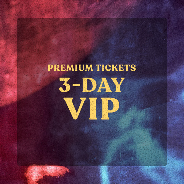 Premium Tickets 3-Day VIP